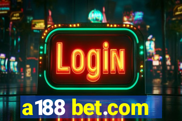 a188 bet.com